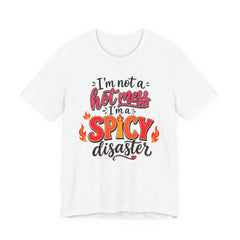 Spicy Disaster Tee – "I’m Not a Hot Mess, I’m a Spicy Disaster" Graphic T-Shirt