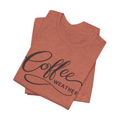 Coffee Weather T-Shirt — Script Graphic Casual Tee for Coffee Lovers