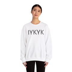 IYKYK Funny Crewneck Sweatshirt -If You Know, You Know