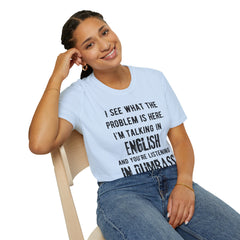 Listening in Dumbass- Unisex Softstyle T-Shirt