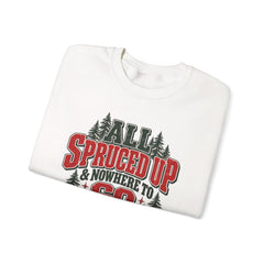 "All Spruced Up & Nowhere to Go" Holiday Christmas Tree Graphic sweatshirt