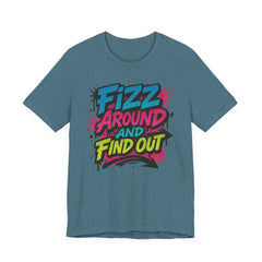 Fizz Around and Find Out Tee by Bella Canvas Jewelry Lover, FAFO, Unisex Jersey Tee