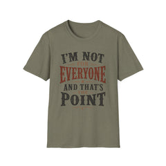“I'm Not For Everyone And That's The Point" Vintage Statement Tee