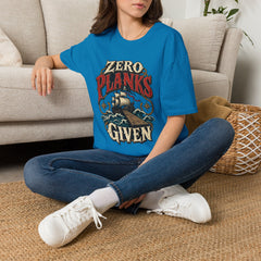 Zero Planks Given T-Shirt — Funny Pirate Ship Tee