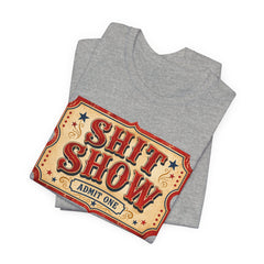 Shit Show Ticket Tee — Vintage Carnival Graphic T-Shirt