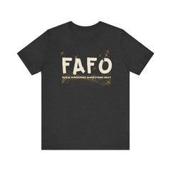 FAFO TFizz Around and Find Out, trendy Motivational Tee, Unisex Jersey Short Sleeve Tee , Streetwear Fashion