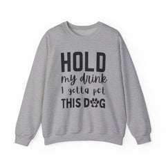 "Hold My Drink, I Gotta Pet This Dog" Unisex Heavy Blend™ Crewneck Sweatshirt