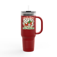 My Sleigh Has Sirens Christmas Insulated Travel Mug - 40oz Holiday Cup
