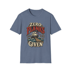 Zero Planks Given T-Shirt — Funny Pirate Ship Tee
