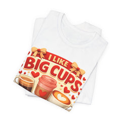 Coffee Lovers Tee — "I Like Big Cups & I Cannot Lie" Graphic T-Shirt