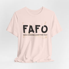 FAFO TFizz Around and Find Out, trendy Motivational Tee, Unisex Jersey Short Sleeve Tee , Streetwear Fashion