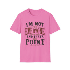 “I'm Not For Everyone And That's The Point" Vintage Statement Tee