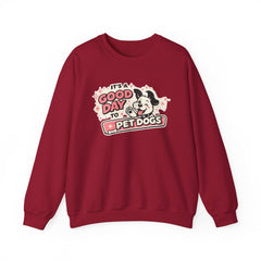 Crewneck Sweatshirt — "It's a Good Day to Pet Dogs" Cute Dog Lover Graphic