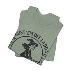 Dust 'Em Off Ladies Riding Season Tee - Unisex Jersey Short Sleeve T-Shirt, Halloween Shirt, Witchy Tee, Fall Apparel, Fun Gift