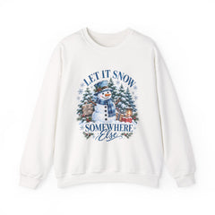 Let It Snow Somewhere Else - Winter  - Sweatshirt - Blue Design