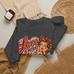 Retro Pin-Up 'Love Is Patient, I Am Not' Graphic Crewneck Sweatshirt Valentine