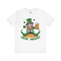 St. Patrick's Day Cheers F*ckers Unisex Tee
