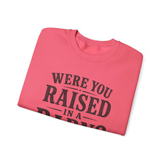 Were You Raised in a Barn? Crewneck Sweatshirt- Southern Heritage