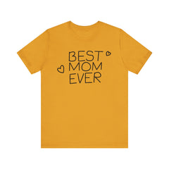 Best Mom Ever Unisex Jersey Tee - Perfect Mother's Day Gift