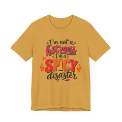 Spicy Disaster Tee – "I’m Not a Hot Mess, I’m a Spicy Disaster" Graphic T-Shirt