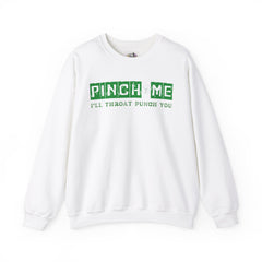 Pinch Me I’ll Throat Punch You Crewneck Sweatshirt - Unisex St. Patrick's Day Apparel