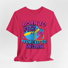 Born to Fizz Tee, Fun Graphic T-Shirt, Unisex Comedy Shirt, Surprise Jewelry Reveals, Bella Canvas