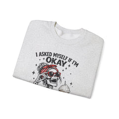 Skeleton Laughing Sweatshirt - "I Asked Myself If I'm Okay and We Both Started Laughing" Graphic Crewneck