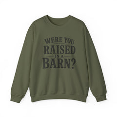 Were You Raised in a Barn? Crewneck Sweatshirt- Southern Heritage