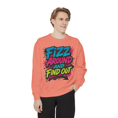 Fizz Around and Find Out Sweatshirt by Comfort Colors, FAFO, Jewelry Lovers