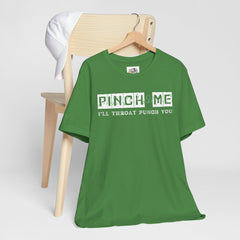 Funny St. Patrick's Day Unisex Tee - “Pinch Me I’ll Punch You"