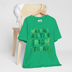 Funny St. Patrick's Day Unisex Tee - "We're All a Little Irish Today"