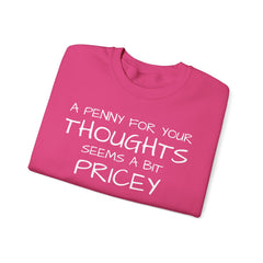Sweatshirt Funny - Penny for Your Thoughts Design