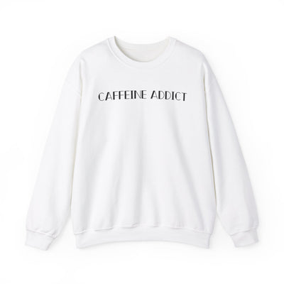 CAFFEINE ADDICT Crewneck Sweatshirt