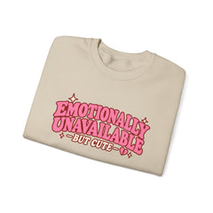 Emotionally Unavailable But Cute Crewneck Sweatshirt – Cute Sarcastic Valentine Vibes