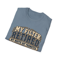My Filter Retired T-Shirt — Funny Retirement Shirt (“My Filter Retired, My Mouth Got Promoted”)