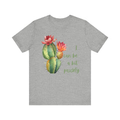 I Can Be A Bit Prickly  - Cactus - Unisex Jersey Short Sleeve Tee