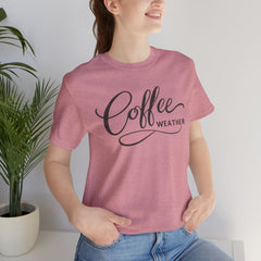 Coffee Weather T-Shirt — Script Graphic Casual Tee for Coffee Lovers