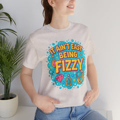 Fun Casual Tee - "It Ain't Easy Being Fizzy" Unisex Jersey Shirt, Jewelry Reveals, Fizzin