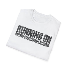 Running On Caffeine & Questionable Decisions T-Shirt