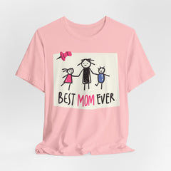 Best Mom Ever Short Sleeve Tee - Perfect Gift for Mother's Day