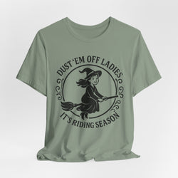 Dust 'Em Off Ladies Riding Season Tee - Unisex Jersey Short Sleeve T-Shirt, Halloween Shirt, Witchy Tee, Fall Apparel, Fun Gift