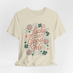 Lucky Looks Good On Me T‑Shirt — St. Patrick’s Day Clover Graphic Tee