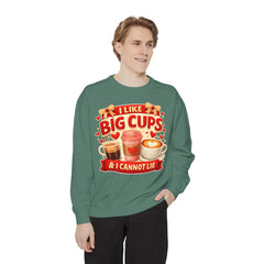 Coffee Lover Sweatshirt — “I Like Big Cups & I Cannot Lie” Graphic Crewneck