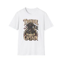 Trouble Has a New Captain T-Shirt — Pirate Skull Graphic Tee