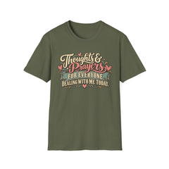 Thoughts & Prayers T-Shirt — "Thoughts & Prayers For Everyone Dealing With Me Today" Retro Graphic Tee
