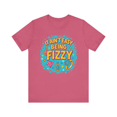 Fun Casual Tee - "It Ain't Easy Being Fizzy" Unisex Jersey Shirt, Jewelry Reveals, Fizzin