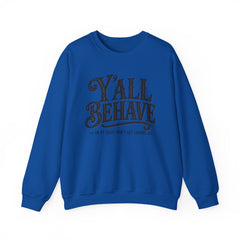 Y'all Behave Crewneck Sweatshirt — Funny Southern Slogan Pullover- Southern Heritage