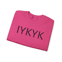 IYKYK Funny Crewneck Sweatshirt -If You Know, You Know