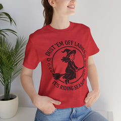 Dust 'Em Off Ladies Riding Season Tee - Unisex Jersey Short Sleeve T-Shirt, Halloween Shirt, Witchy Tee, Fall Apparel, Fun Gift