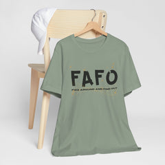 FAFO TFizz Around and Find Out, trendy Motivational Tee, Unisex Jersey Short Sleeve Tee , Streetwear Fashion